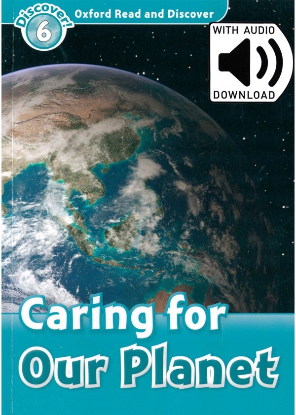 

Oxford Read and Discover Level 6 Caring For Our Planet