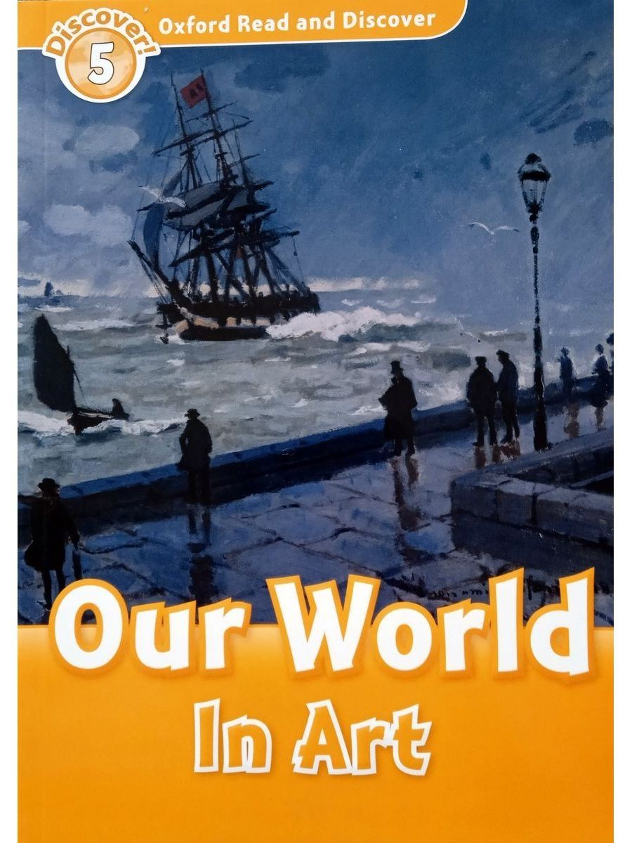 

Oxford Read and Discover Level 5 Our World in Art