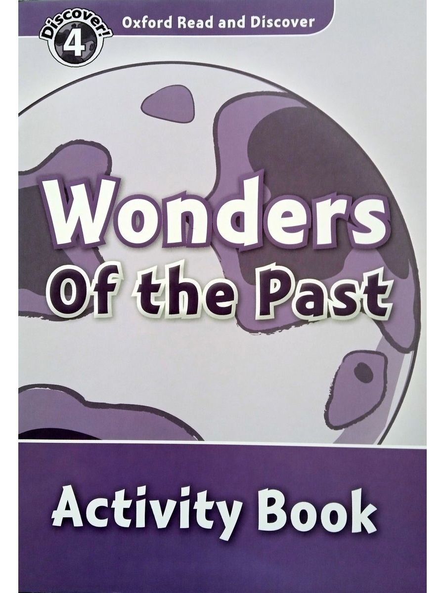

Oxford Read and Discover Level 4 Wonders of the Past Activity Book