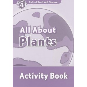 

Книга Oxford Read and Discover Level 4 All About Plants Activity Book