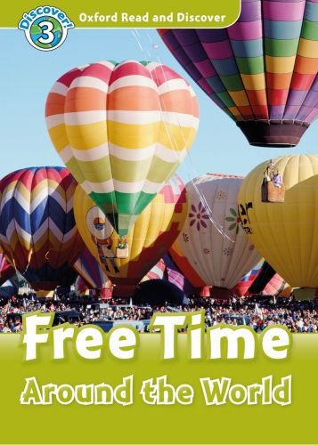

Oxford Read and Discover Level 3 Free Time Around the World