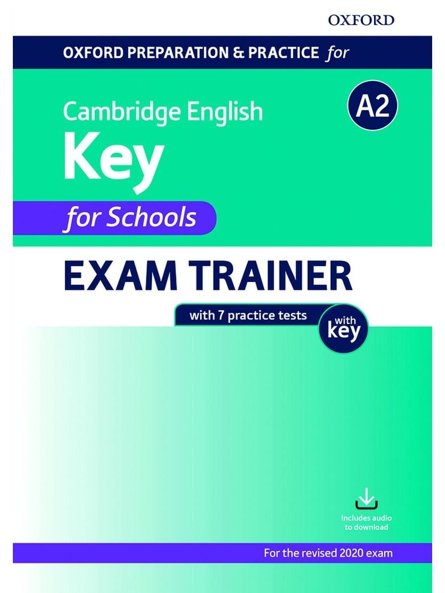 Oxford preparation and Practice for Cambridge English: a2 Key for Schools Exam Trainer with Key Audio. Oxford preparation and Practice for Cambridge English a2 Key for Schools Exam Trainer with Key ответы. Oxford Exam Trainer. Key for Schools Trainer.