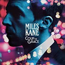 

Miles Kane - Coup De Grace