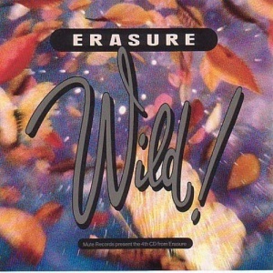 Erasure - Wild!