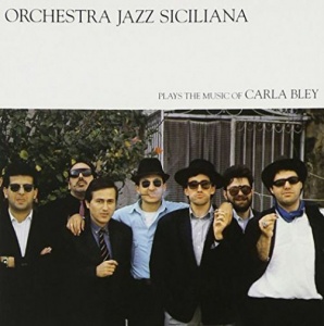 Orchestra Jazz Siciliana - Plays The Music Of Carla Bley