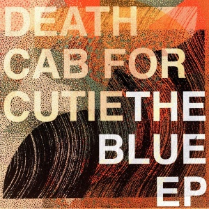 

Death Cab For Cutie - The Blue Ep