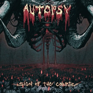 

Autopsy - Sign Of The Corpse