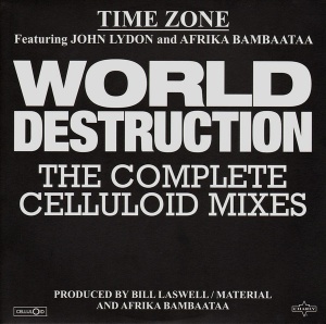 

Time Zone Featuring John Lydon & Afrika Bambaataa - World Destruction