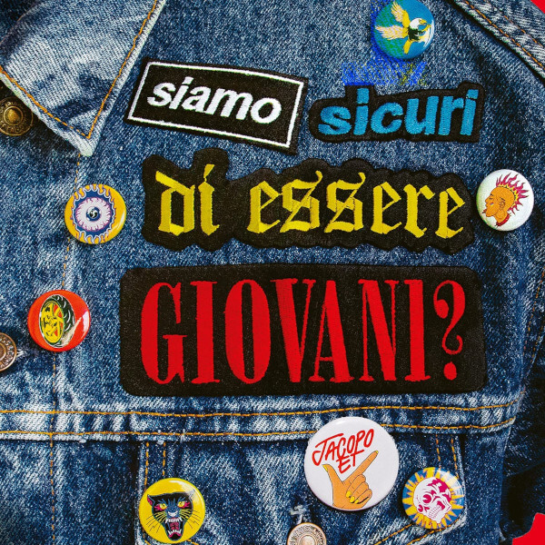 

Jacopo Et Siamo sicuri di essere giovani, Siamo sicuri di essere giovani