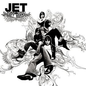 

Jet - Get Born