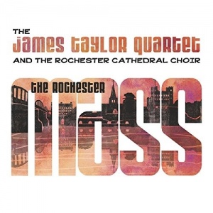 

Taylor, James Quartet And The Rochester Cathedral Choir - The Rochester Mass