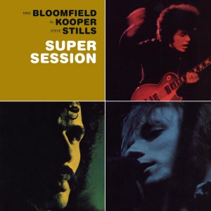 

Mike Bloomfield / Al Kooper / Steve Stills - Super Session