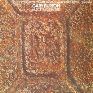 Gary Burton - Seven Songs For Quartet And Chamber Orchestra