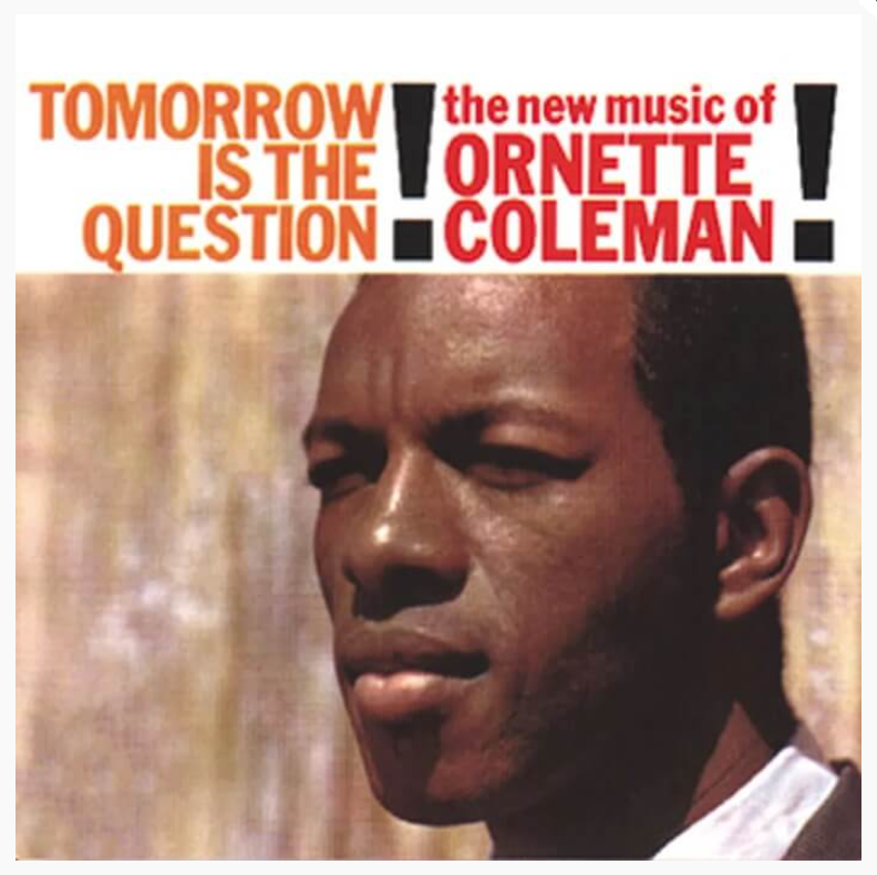 

Coleman Ornette Tomorrow Is The Question! LP, Tomorrow Is The Question!