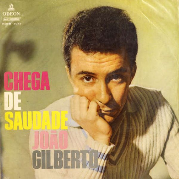 

Gilberto Joao Chega De Saudade LP, Chega De Saudade