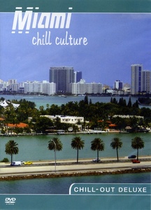 Chill - Out Deluxe - Miami / Chill Culture