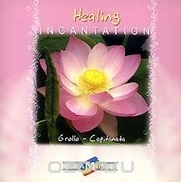 Grollo & Capitanata - Healing Incantation