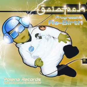 

Gaiatech: Progressive Re-Birth, 1 CD