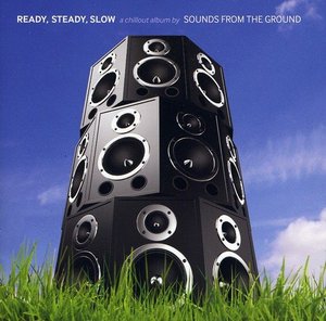

Sounds from the Ground: Ready Steady Slow