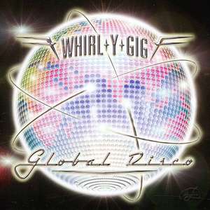 

Whirl-Y-Gig Global Disco, 1 CD