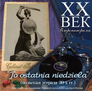 

Польская Эстрада 30-х гг. (To Ostatnia Niedziela), 1 CD