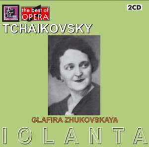 

Чайковский П.И. "Иоланта" . Глафира Жуковская, 2 CD