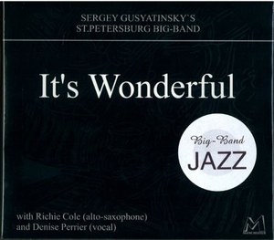 

Сергей Гусятинский и биг-бэнд - It's Wonderful, 1 CD