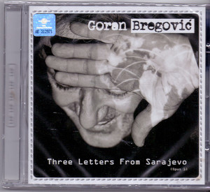 

Goran Bregovic - Three Letters From Sarajevo