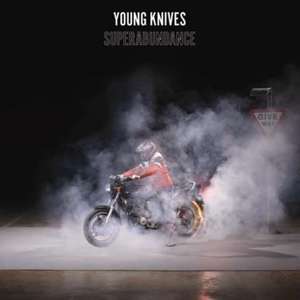

Young Knives: Superabundance