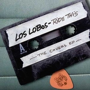 Los Lobos: Ride this-The covers EP