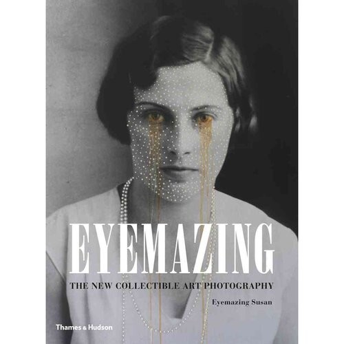 фото Книга thames & hudson: eyemazing. the new collectible art photography