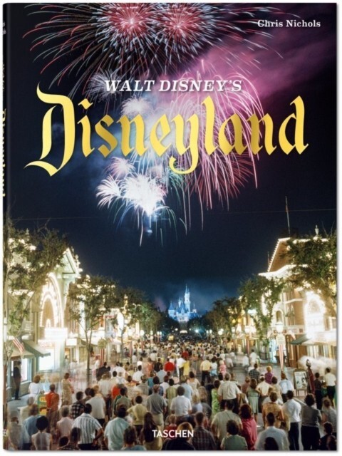 фото Nichols, chris: walt disney's disneyland taschen