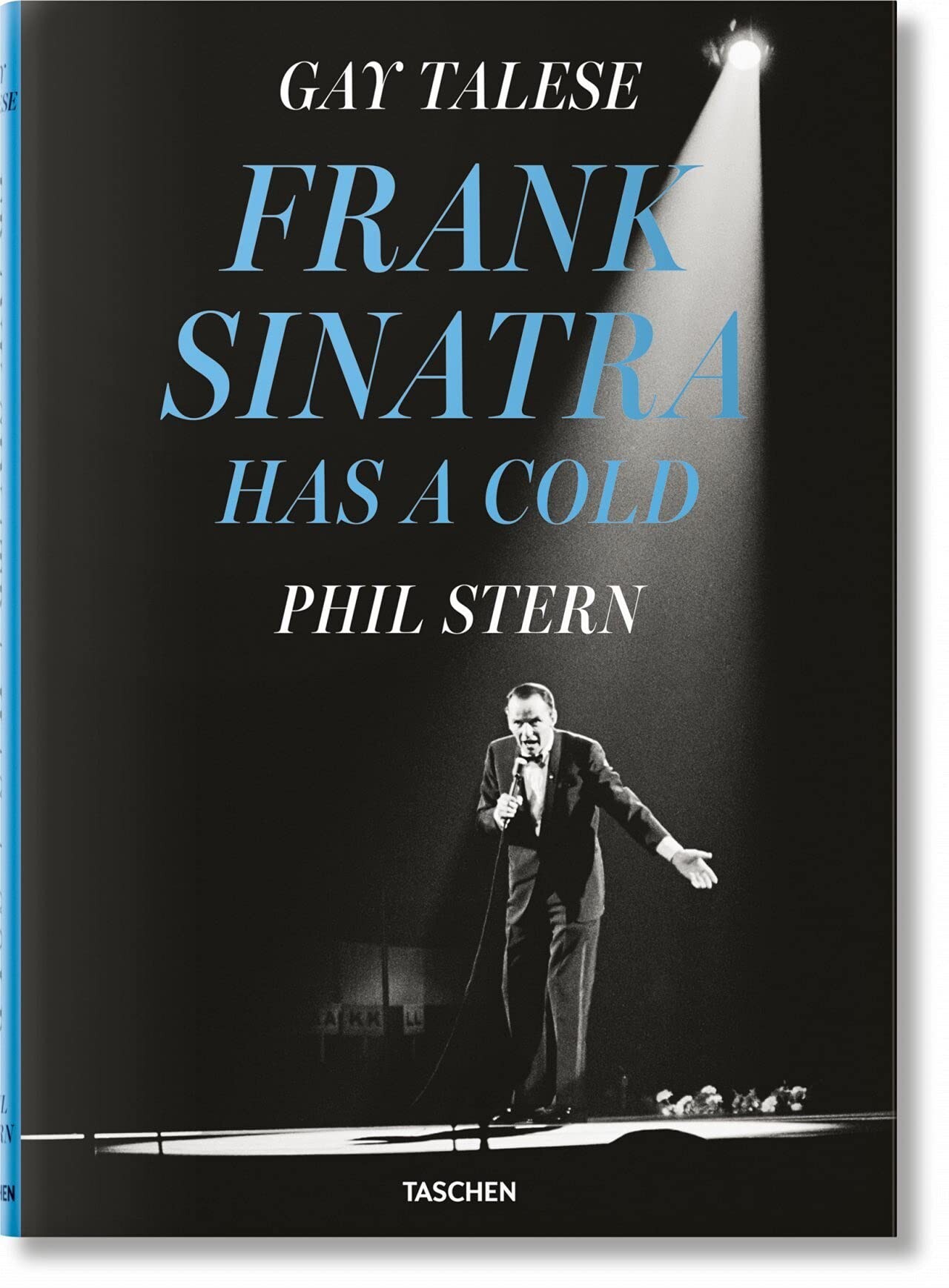 

TASCHEN: Gay Talese. Phil Stern. Frank Sinatra Has a Cold