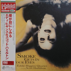 Eddie Higgins Quartet Featuring Scott Hamilton - Smoke Gets In Your Eyes