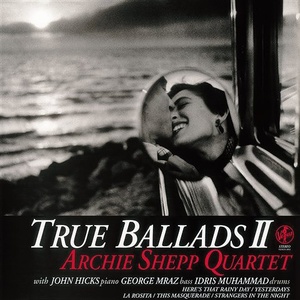 ARCHIE SHEPP QUARTET: TRUE BALLAD (paper-sleeve)(reissue)