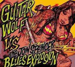 

Guitar Wolf Vs The Jon Spencer Blues Explosion