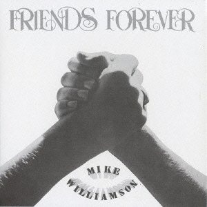 MIKE WILLIAMSON: FRIENDS FOREVER +bonus (paper-sleeve)(ltd.)