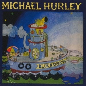 

Michael Hurley – Blue Navigator