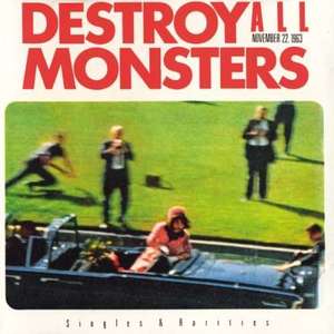 Destroy All Monsters: November 22 1963 (Mini Lp Sleeve)