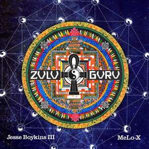 JESSE BOYKINS III & MELO-X - Zulu Guru