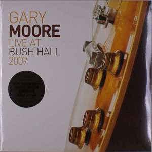 MOORE, GARY - Live At Bush Hall 2007 (Ltd.)