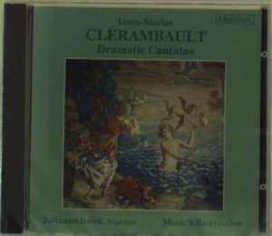 CLERAMBAULT, L-N. - Dramatic Cantatas