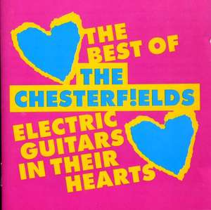 The Chesterf!elds ?– Electric Guitars In Their Hearts - The Best Of The Chesterfields