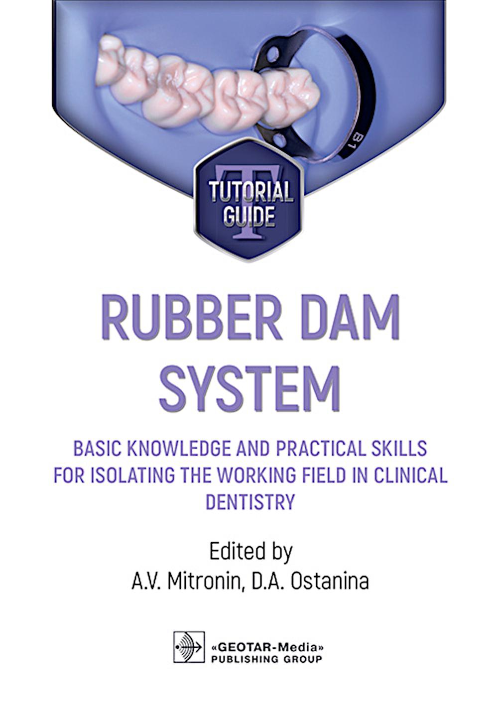 

Rubber dam system: basic knowledge and practical skills for isolating the working field