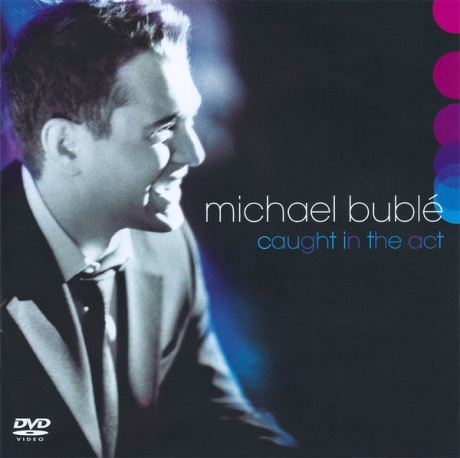 

BUBLE MICHAEL - Caught In The Act