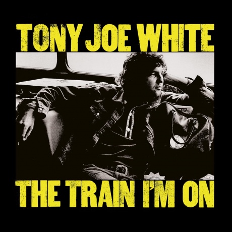 

TONY JOE WHITE - The Train I'M On (cd)