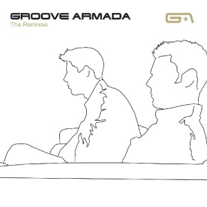 

GROOVE ARMADA - The Remixes