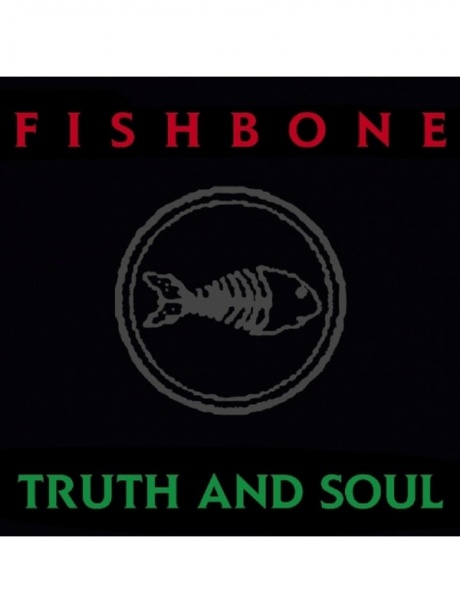 FISHBONE - Truth And Soul
