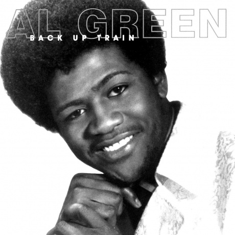 AL GREEN - Back Up Train