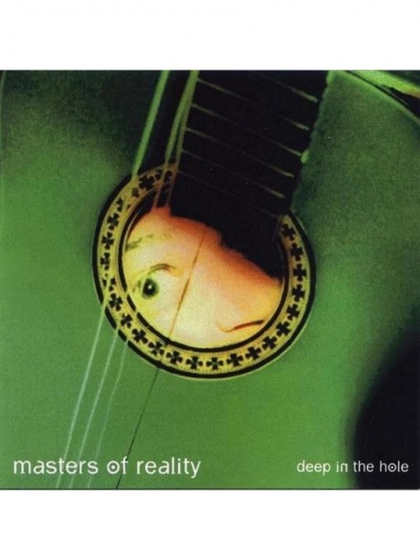 

MASTERS OF REALITY - Deep In The Hole